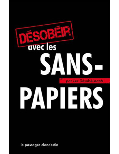 Désobéir avec les Sans-papiers (Les...