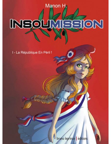 Insoumission (tome 1 La République en péril) (Manon H)