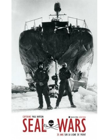 Seal Wars - 25 ans sur la ligne de front (Paul Watson)