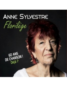 Anne SYLVESTRE Florilège : 60 ans de chanson (déjà !) (3 CD - 45 titres)