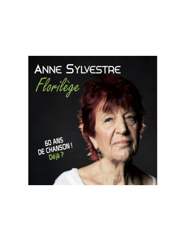 Anne SYLVESTRE Florilège : 60 ans de chanson (déjà !) (3 CD - 45 titres)