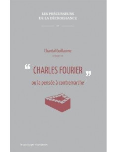Charles Fourier ou la pensée en contre-marche (Les précurseurs de la décroissance)