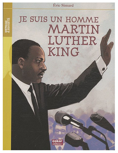 Je suis un homme : Martin Luther King...