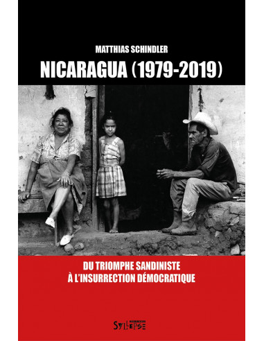 Nicaragua (1979 - 2019) Du triomphe sandiniste à l'insurrection démocratique