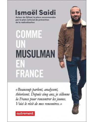 Comme un musulman en France - Mon road trip dans les quartiers (Ismaël Saidi)