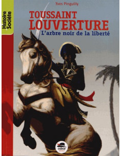 Toussaint Louverture. L'arbre noir de la liberté