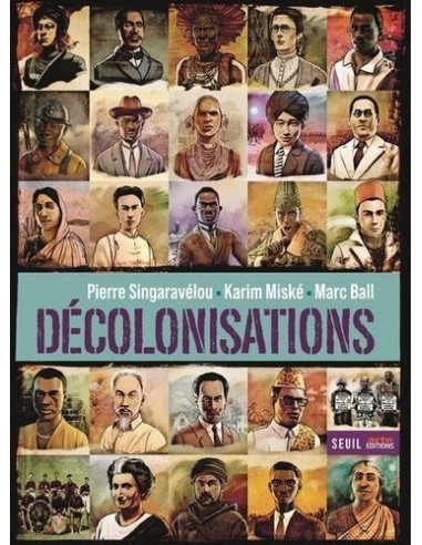 Décolonisations (Karim Miské, Pierre Singaravélou, Marc Ball)