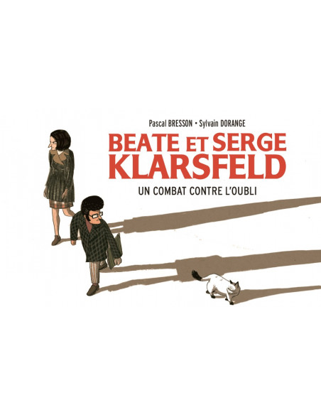 Beate Klarsfeld et Serge Klarsfeld - Un combat contre l'oubli (BD P. Bresson, S. Dorange)