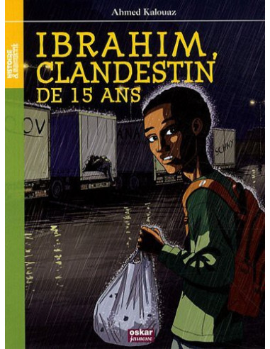 Ibrahim, clandestin de 15 ans (Ahmed...