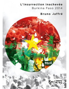 L'insurrection inachevée - Burkina Faso 2014 (Bruno Jaffré)