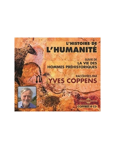 L'histoire de l'Humanité - suivi de la vie des Hommes préhistoriques (Coffret 3 CD Yves Coppens)