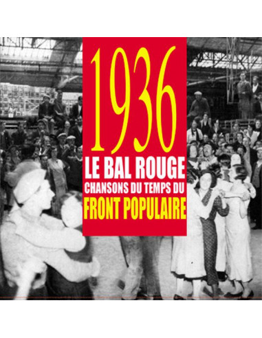CD : 1936 Le Bal rouge. Chansons du...
