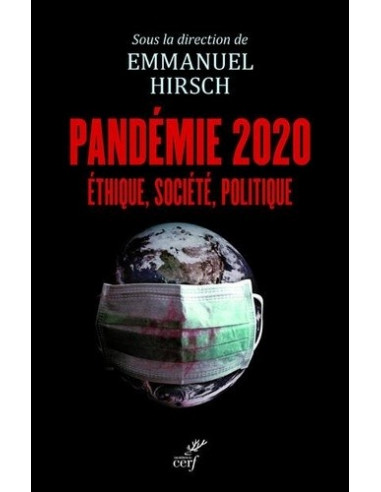 Pandémie 2020 - Ethique, société, politique (Emmanuel Hirsch dir.)