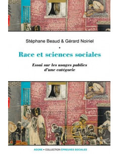 RACE ET SCIENCES SOCIALES Essai sur les usages publics d'une catégorie (Stéphane Beaud, Gérard Noiriel)
