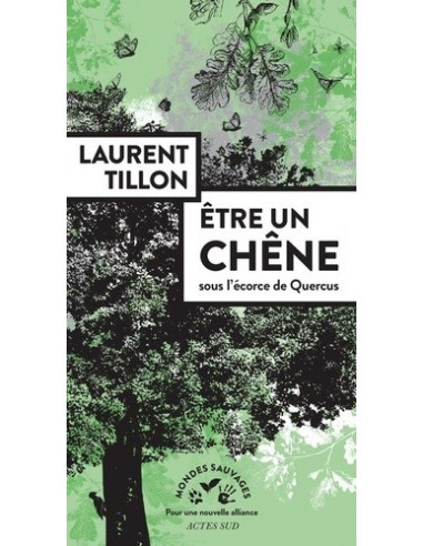Etre un chêne - Autobiographie d'un chêne (Laurent Tillon)