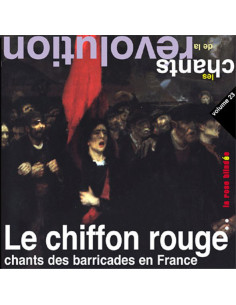 Le chiffon rouge. Chants des barricades en France (CD les chants de la révolution vol.23)