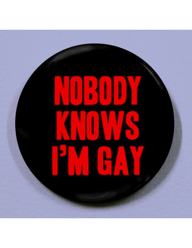 Nobody knows I'm Gay (badge)
