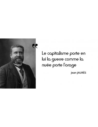Citation Jean Jaurès le capitalisme porte en lui la guerre (autocollant)