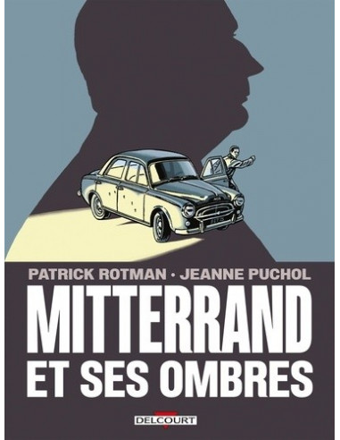 Mitterrand et ses ombres (BD de Patrick Rotman, Jeanne Puchol)