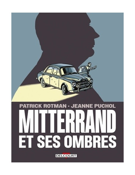 Mitterrand et ses ombres (BD de Patrick Rotman, Jeanne Puchol)