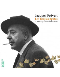 CD : Jacques Prévert "Les feuilles mortes et autres poèmes et chansons"
