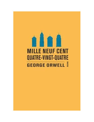 Mille neuf cent quatre-vingt-quatre (1984 George Orwell)