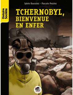 Tchernobyl, bienvenue en enfer (Sylvie Baussier - Pascale Perrier)