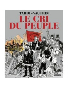 BD Le cri du peuple - Edition intégrale (Tardi, Jean Vautrin)