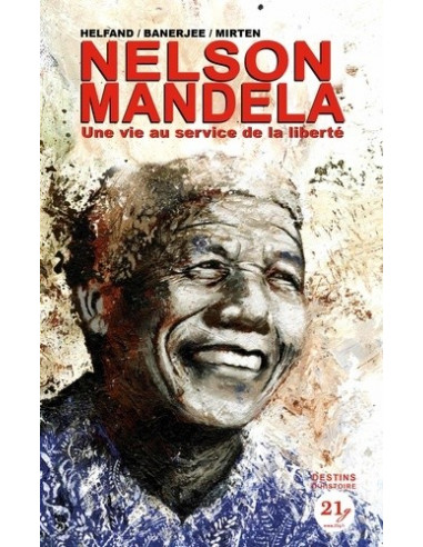 Nelson Mandela - Une vie au service de la liberté (biographie en bande dessinée)