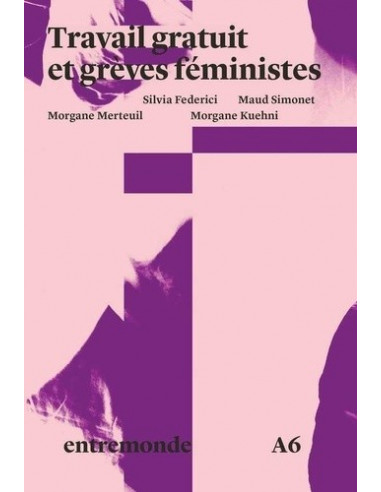 Travail gratuit et grèves féministes (Federici, Merteuil, Kuehni, Simonet)