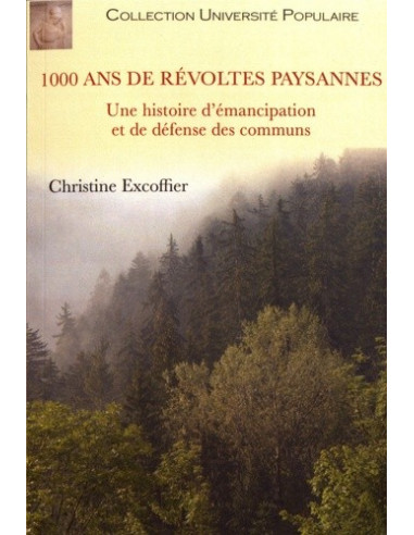 1000 ans de révoltes paysannes - Une histoire d'émancipation et de défense des communs (Christine Excoffier)