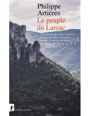 Le peuple du Larzac - Une histoire de crânes, sorcières, croisés, paysans, prisonniers, soldats, ouvrières, militants...