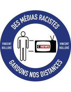 Des médias racistes - Gardons nos distances (Autocollant sticker contre Bolloré et CNews)