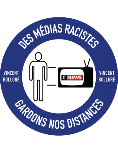 Des médias racistes - Gardons nos distances (Autocollant sticker contre Bolloré et CNews)