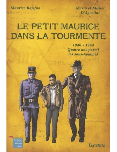 Le petit Maurice dans la tourmente. 1940-1944 Quatre ans parmi les sous-hommes (Maurice Rajsfus)