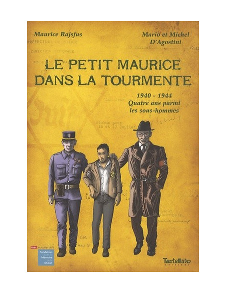 Le petit Maurice dans la tourmente. 1940-1944 Quatre ans parmi les sous-hommes (Maurice Rajsfus)