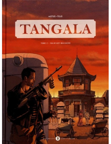 Tangala - Valin'Ady malgache (tome 2 Motus, Tojo, Alvarez)