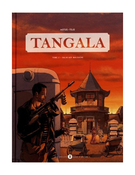 Tangala - Valin'Ady malgache (tome 2 Motus, Tojo, Alvarez)