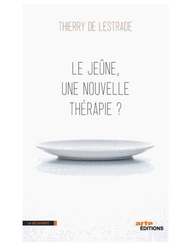 Le jeûne, une nouvelle thérapie ?...