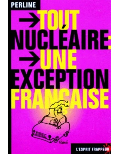 Tout nucléaire : une exception française (Perline)