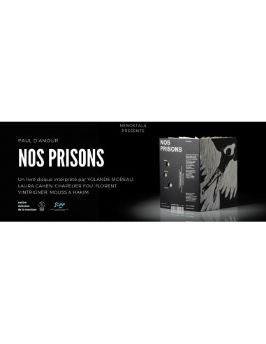 Nos prisons - une immersion musicale (CD par Paul D'Amour, avec Yolande Moreau, Mouss et Hakim...)