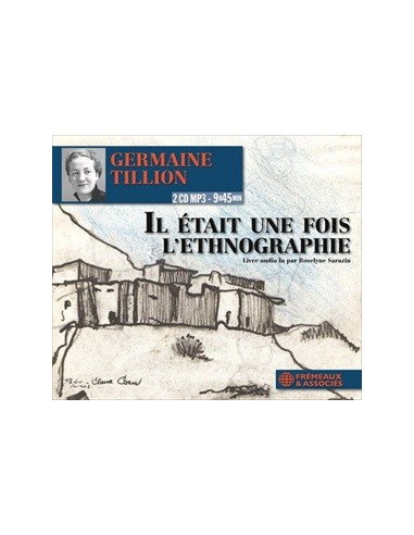 Germaine Tillion - Il était une fois l'ethnographie (2 CD MP3)