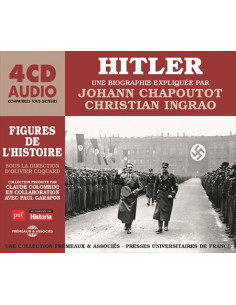 HITLER - Une biographie expliquée (4CD - Un cours particulier de Johann Chapoutot et Christian Ingrao)