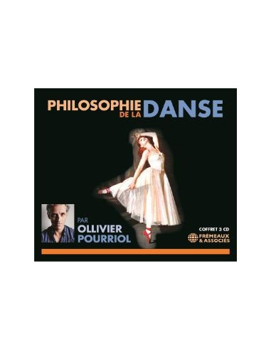 PHILOSOPHIE DE LA DANSE (CD d'Ollivier Pourriol)