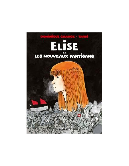 Elise et les Nouveaux Partisans (BD de Tardi et Dominique Grange)