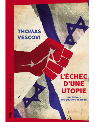L'échec d'une utopie - Une histoire des gauches en Israël (Thomas Vescovi)