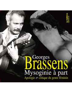 CD : Georges Brassens "Mysoginie à part". Apologie et critique du genre féminin