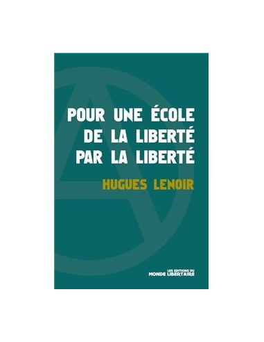 Pour une école de la liberté par la liberté (Hugues Lenoir)