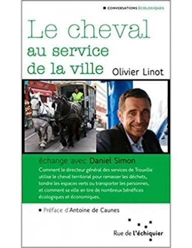 Le cheval au service de la ville (Olivier Linot, Daniel Simon)