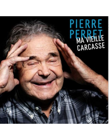 "Ma vieille carcasse" PIERRE PERRET...